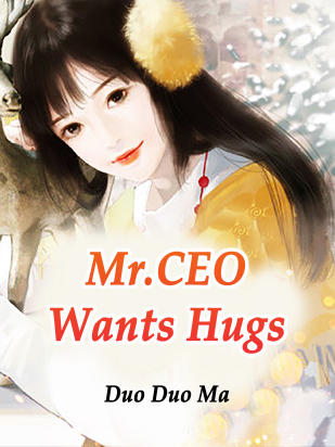 Mr.CEO Wants Hugs